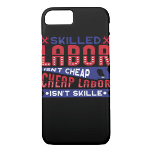 Skilled Labor Isn’t Cheap Labor Isn’t Skilled Clas Case-Mate iPhone Case