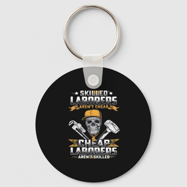 Skilled Laborers Aren’t Cheap Essential Key Ring (Front)