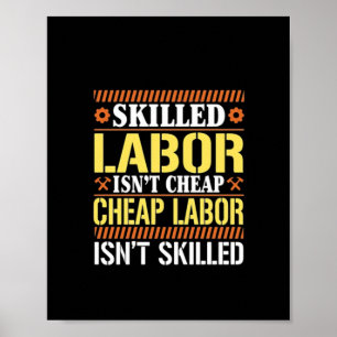 Skilled Labour For Labour Day - Skilled Labour Isn Poster