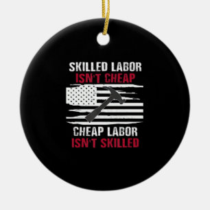 Skilled Labour Isn’t Cheap American Flag Essential Ceramic Tree Decoration
