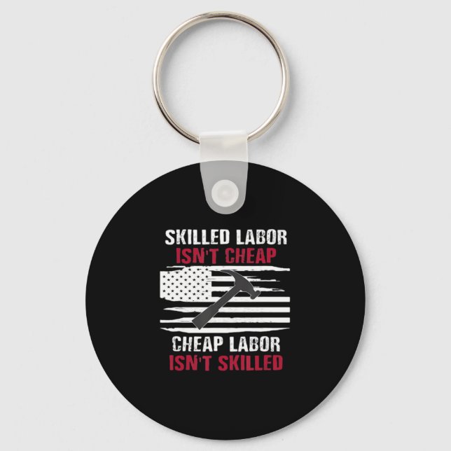 Skilled Labour Isn’t Cheap American Flag Essential Key Ring (Front)