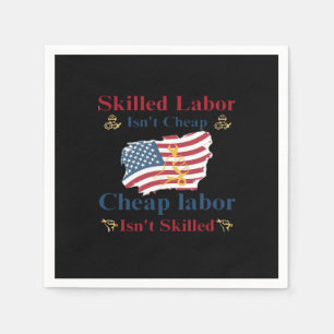 Skilled Labour Isn’t Cheap American Flag Labour Da Napkin