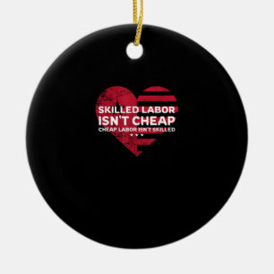 Skilled Labour Isn’t Cheap Cheap Labour Isn’t Skil Ceramic Tree Decoration