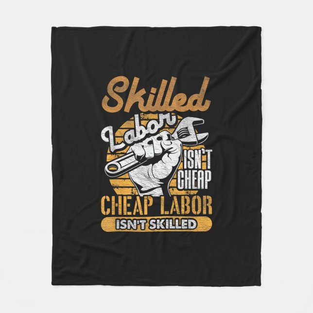 Skilled Labour Isn’t Cheap Cheap Labour Isn’t Skil Fleece Blanket (Front)