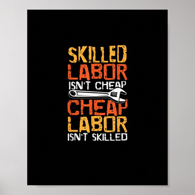 Skilled Labour Isn’t Cheap Cheap Labour Isn’t Skil Poster (Front)