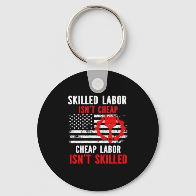Skilled Labour Isn’t Cheap Classic Meme Key Ring (Front)