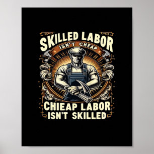 Skilled Labour Isn’t Cheap Classic Quote Poster