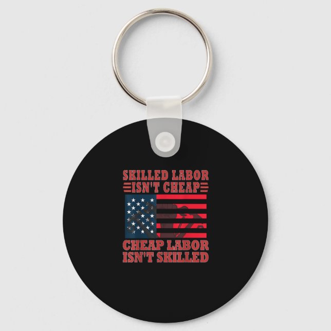 Skilled Labour Isn’t Cheap Funny Labour Day Key Ring (Front)