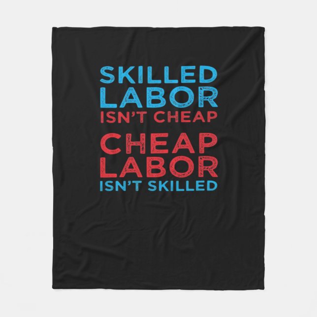 Skilled Labour Isn’t Cheap Laborer Labour Gift Cla Fleece Blanket (Front)