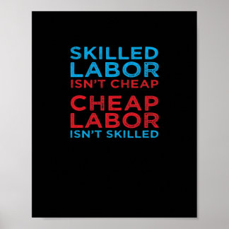 Skilled Labour Isn’t Cheap Laborer Labour Gift Cla Poster