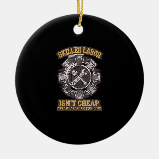 Skilled Labour Isn’t Cheap - Labour Day Classic Ceramic Tree Decoration (Front)