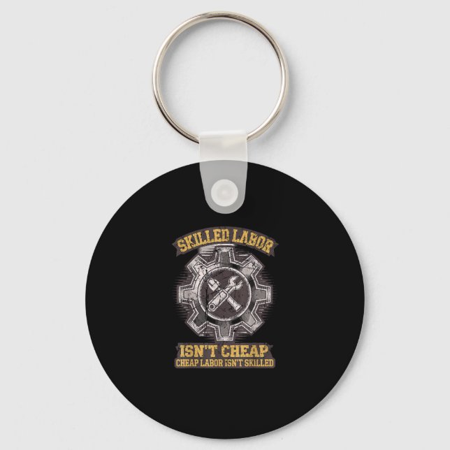 Skilled Labour Isn’t Cheap - Labour Day Classic Key Ring (Front)