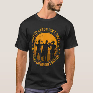 Skilled Labour Isn't Cheap American 2022 T-Shirt