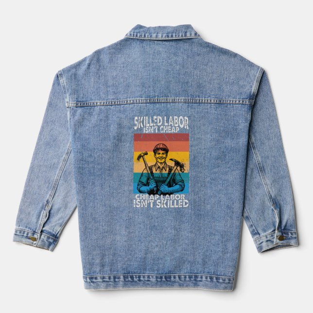 Skilled Labour Isn't Cheap Cheap Labour Denim Jacket (Back)