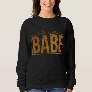 Skin Babe Skin  Skin Aesthetician Skin Babe 4 Sweatshirt