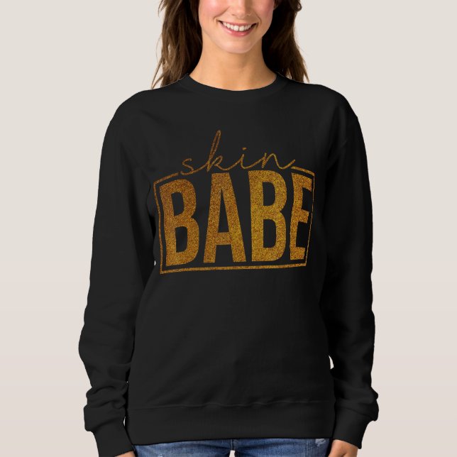 Skin Babe Skin  Skin Aesthetician Skin Babe 4 Sweatshirt (Front)