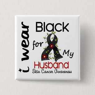Skin Cancer I Wear Black For My Husband 43 15 Cm Square Badge