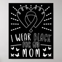Skin Cancer I Wear Black For My Mum Melanoma