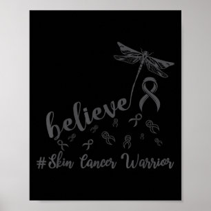 Skin Cancer Warrior Dragonfly Believe Hope Poster