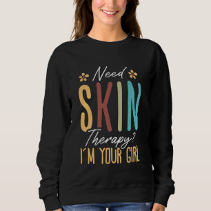 Skin Care Therapist Dermatologist Esthetician Skin Sweatshirt