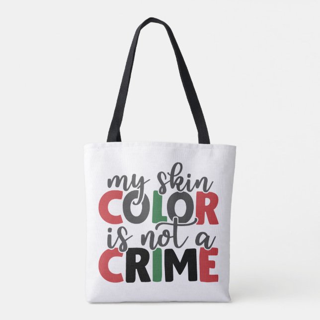 Skin Colour Not a Crime Tote Bag (Back)