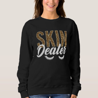 Skin Dealer Leopard Skin Aesthetician Skin  Skinca Sweatshirt