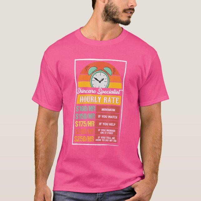 Skincare Specialist Hourly Rate Gag T-Shirt (Front)