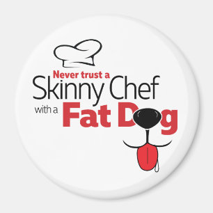 Skinny Chef Fat Dog (White 3" Round) Magnet