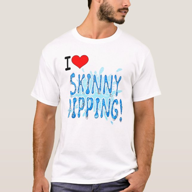 Skinny Dipping, I Love Skinny Dipping T-Shirt (Front)