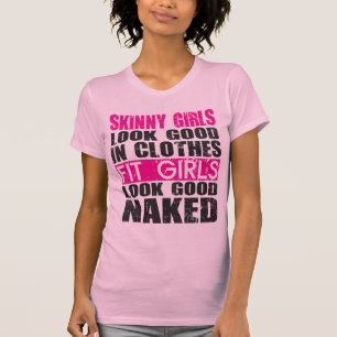 Skinny Girls In Clothes vs. Fit Girls T-Shirt