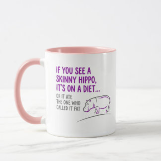 Skinny Hippo Funny Quote | Sarcastic Animal Humour Mug