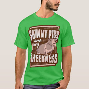 Skinny Pig Wheek Design for a Guinea Pig Lover T-Shirt
