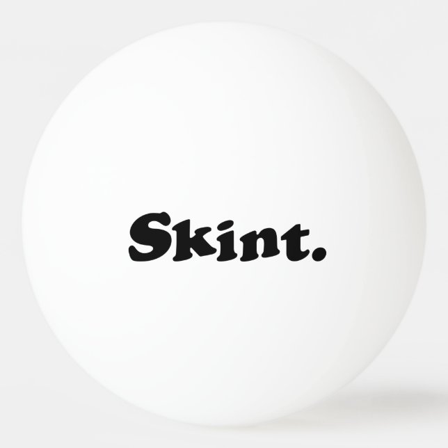 Skint. Ping Pong Ball (Front)