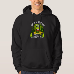 Skip A Straw Save A Turtle Funny Sea Animal Lover Hoodie