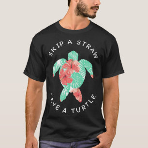 Skip A Straw Save A Turtle Hawaiian Sea Turtle Lov T-Shirt