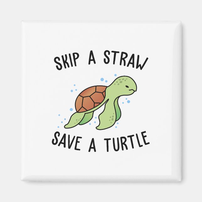 Skip A Straw Save A Turtle Let's Save The Turtles  Magnet (Front)
