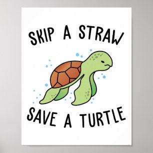 Skip A Straw Save A Turtle Let's Save The Turtles Poster