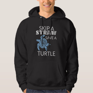 Skip A Straw Save a Turtle Lover Ocean Sea Turtle Hoodie