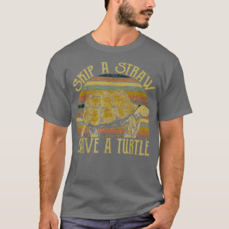 Skip A Straw Save A Turtle Save Turtles Gifts For  T-Shirt