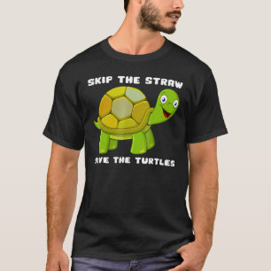 Skip a Straw Save a Turtle Shirt