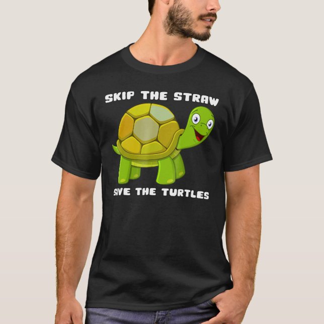 Skip a Straw Save a Turtle Shirt (Front)