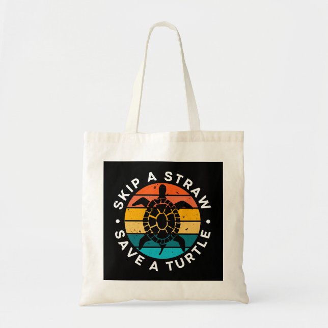 Skip A Straw Save A Turtle Tote Bag (Front)