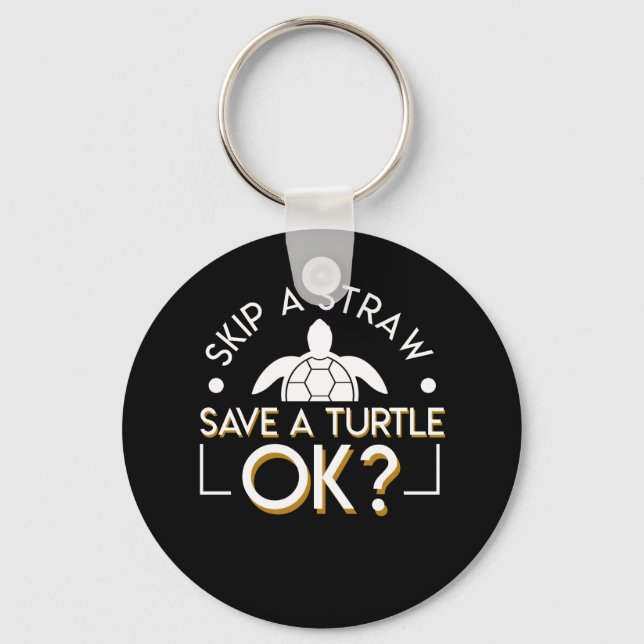 Skip Straw Save Turtle OK Turtle Lover Key Ring (Front)