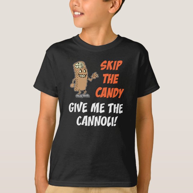 Skip The Candy Give Me The Cannoli T-Shirt (Front)
