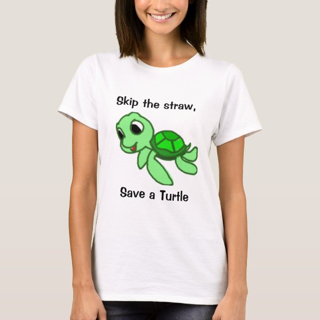 Skip the straw T Shirt (Front)