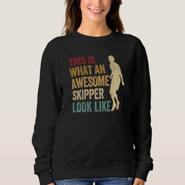 Skipping Rope Jumping Rope Jump Rope Awesome Skipp Sweatshirt (Front)