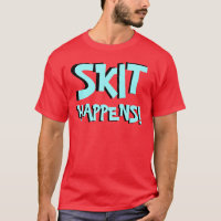 Skittin Across America "SKIT HAPPENS" Shirt!
