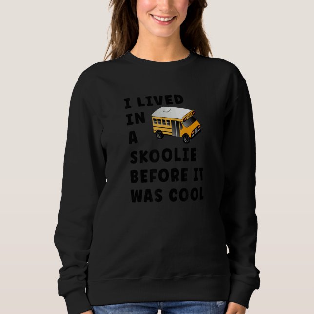 Skoolie Schoolie Vanlife Nomad Sweatshirt (Front)