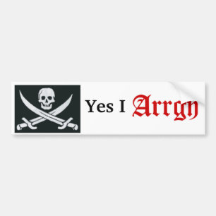 skull and cross bones, Yes I , Arrgh Bumper Sticker