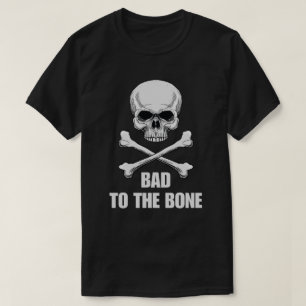 Skull and Crossbones Bad to the Bone T-Shirt